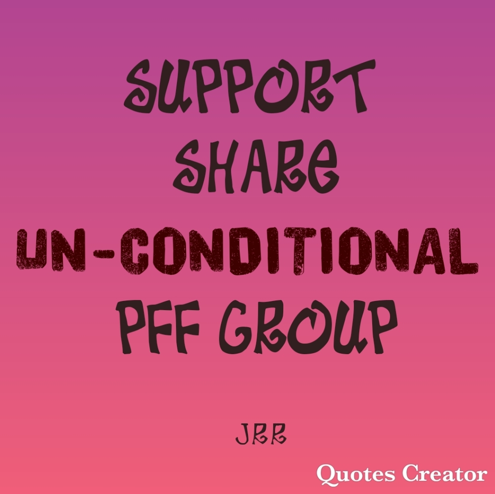 💞PFF'S Support/Sharing Group💞